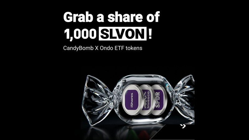 CandyBomb x Ondo ETF tokens: Trade ETF tokens to Share 1,000 SLVON