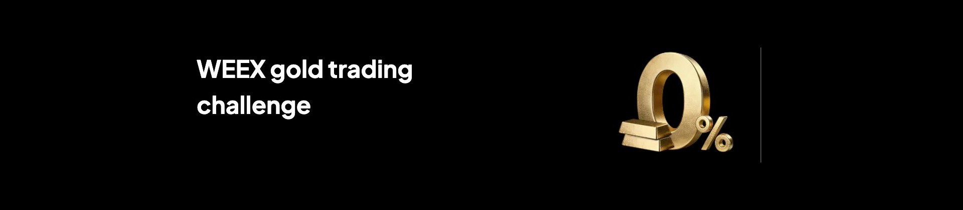 WEEX gold trading challenge - New User Exclusive